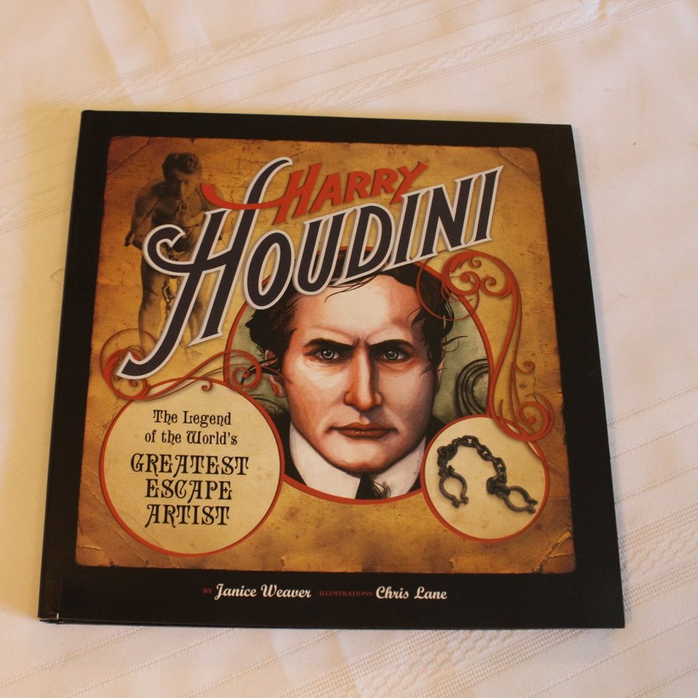 Harry Houdini : The Legend of the World's Greatest Escape Artist by Janice